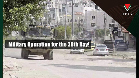 Military Operation for the 38th Day!