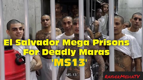 El Salvador Mega Prisons | Deadly & Extreme Violent Maras Gang MS13 | RayderMediaTV