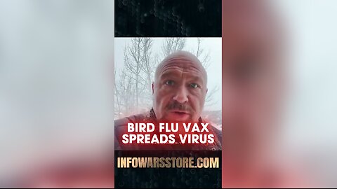 Alex Jones: Bird Flu Vaccine Will Spread Disease - 12/30/24