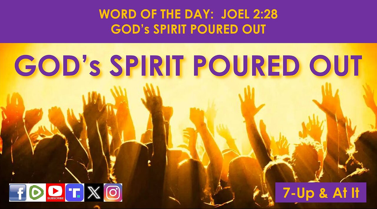 WORD OF THE DAY: JOEL 2:28 - GOD’s SPIRIT POURED OUT