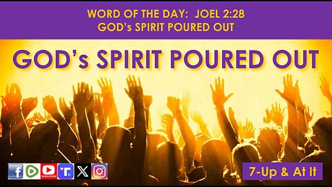 WORD OF THE DAY: JOEL 2:28 - GOD’s SPIRIT POURED OUT