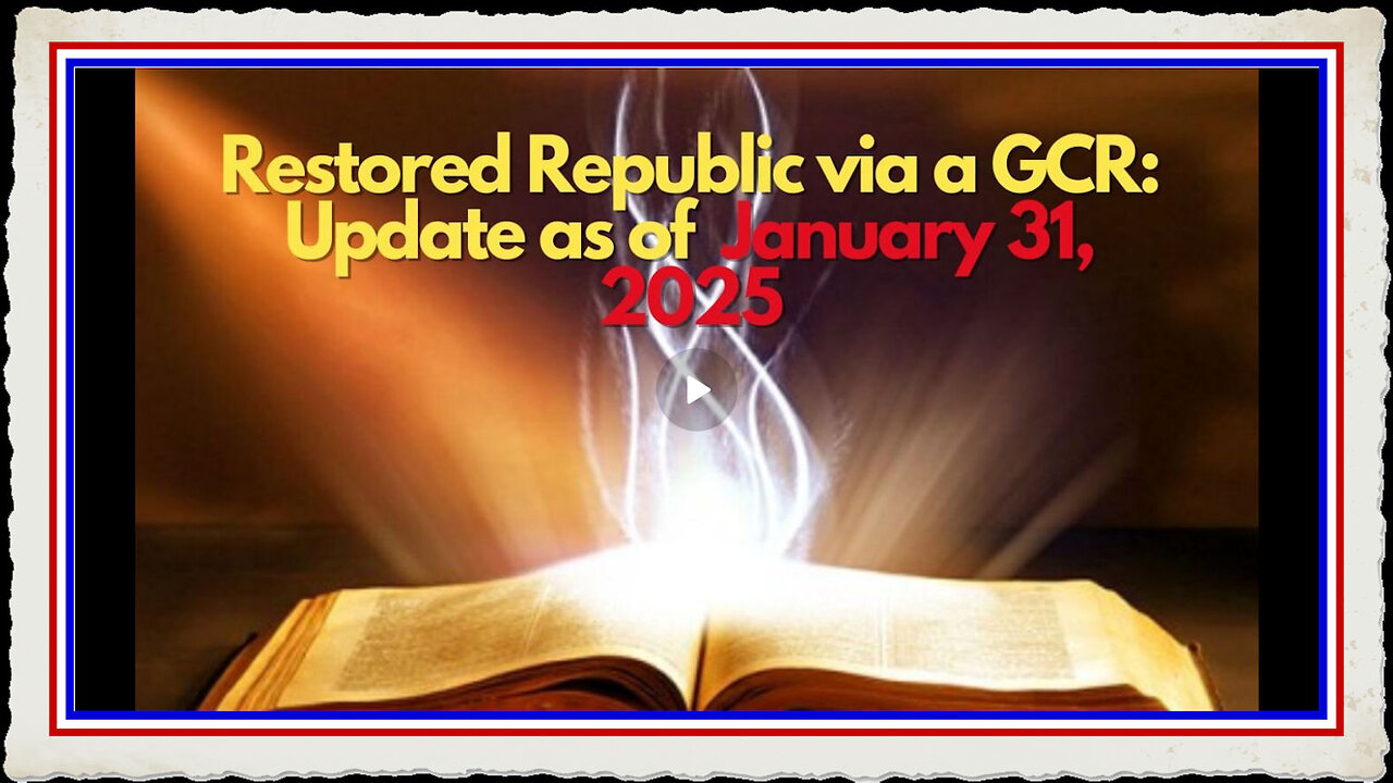 Restored Republic via a GCR Update as of January 31, 2025