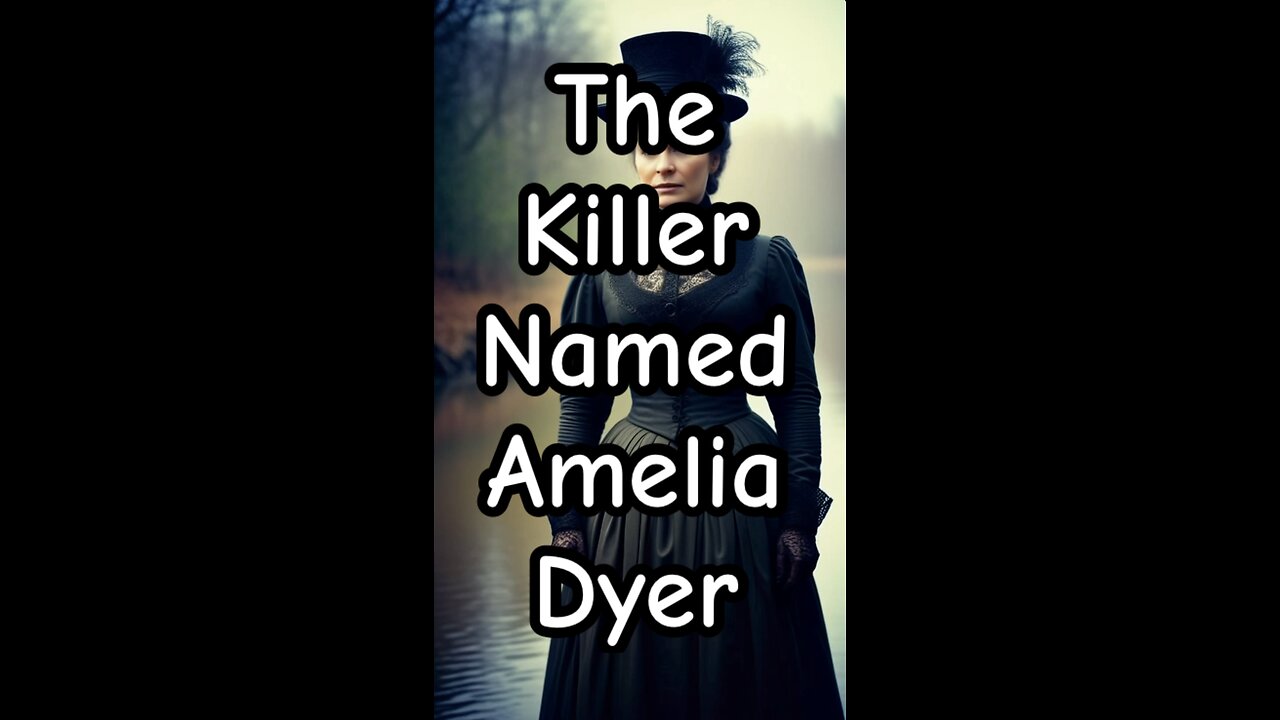 The killer named Amelia Dyer.