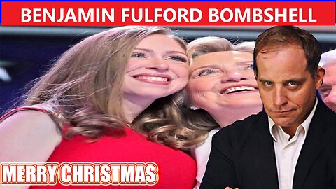 BENJAMIN FULFORD BOMBSHELL 12/24/2024 💥 MERRY CHRISTMAS