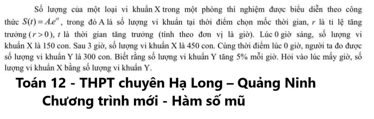 THPT chuyên Hạ Long – Quảng Ninh: Số lượng của một loại vi khuẩn X trong một phòng thí nghiệm được
