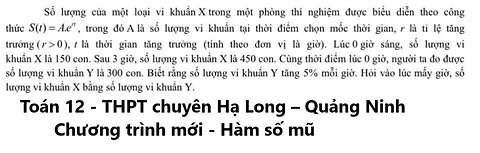 THPT chuyên Hạ Long – Quảng Ninh: Số lượng của một loại vi khuẩn X trong một phòng thí nghiệm được