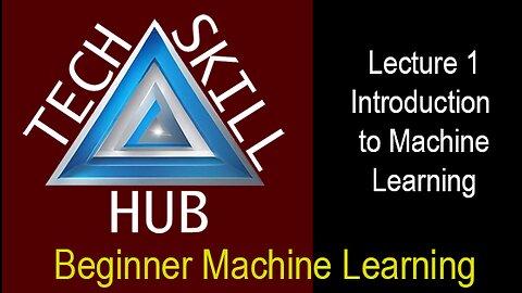 Beginner Machine Learning Lecture 1 - Introduction to Machine Learning