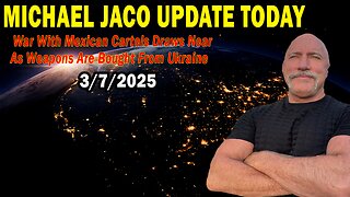 Michael Jaco Situation Update Mar 7: "War With Mexican Cartels Draws Near As Weapons Are Bought From Ukraine"