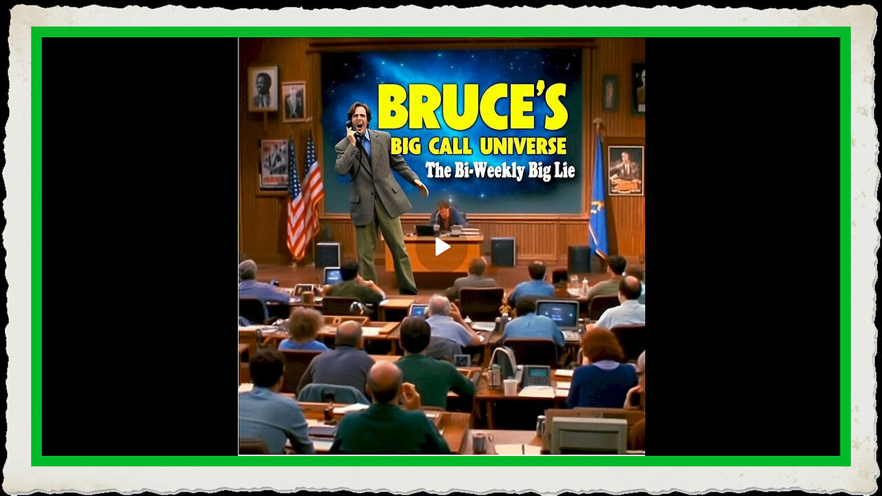 Bruce's Big Call Universe (2-25-2025)