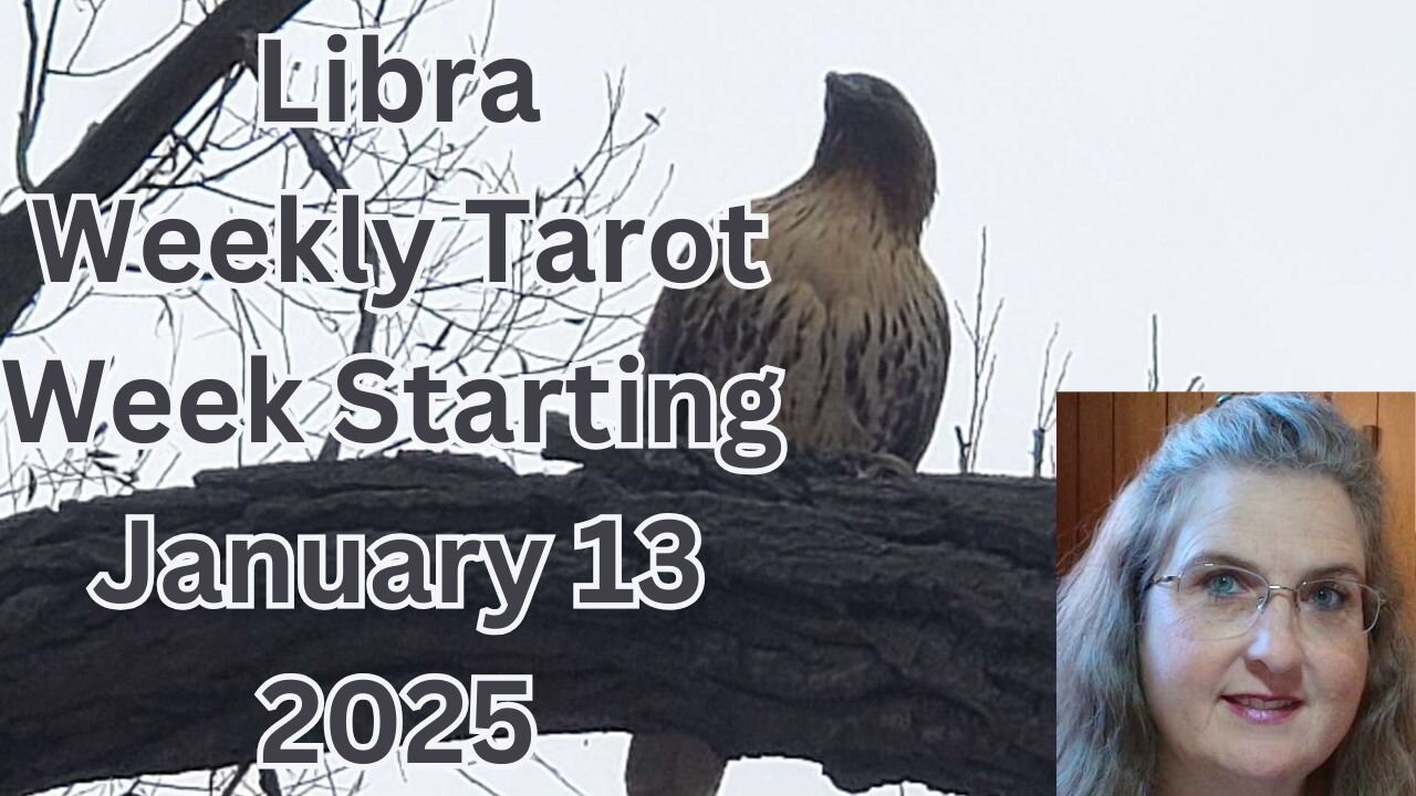 Libra January 13 thru 19, 2025