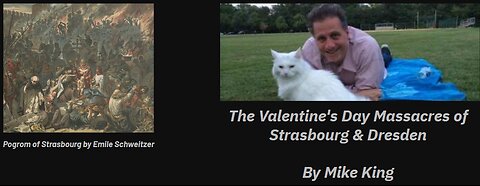 Mike King: The Progroms / Valentine's Day Massacres of Strasbourg & Dresden