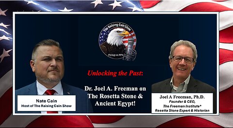 The Raising Cain Show: Unlocking the Past: Dr. Joel A. Freeman on The Rosetta Stone & Ancient Egypt!