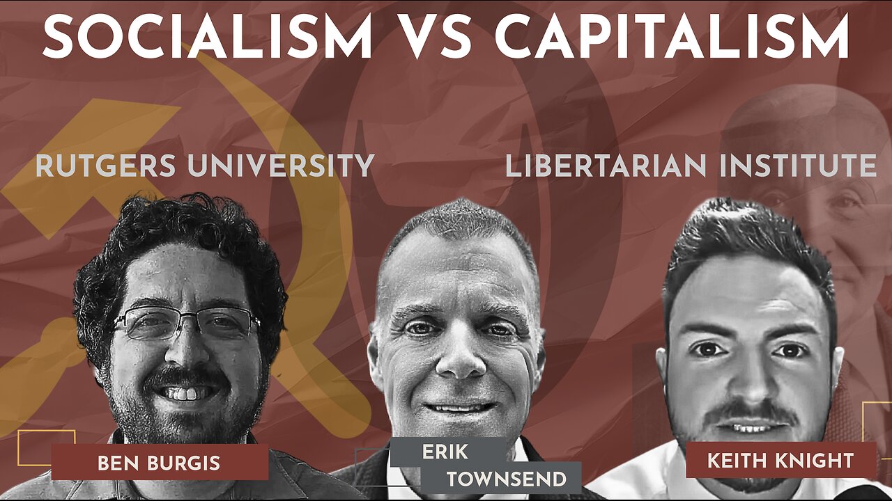 Socialism Vs Capitalism | Rutgers University Vs Libertarian Institute