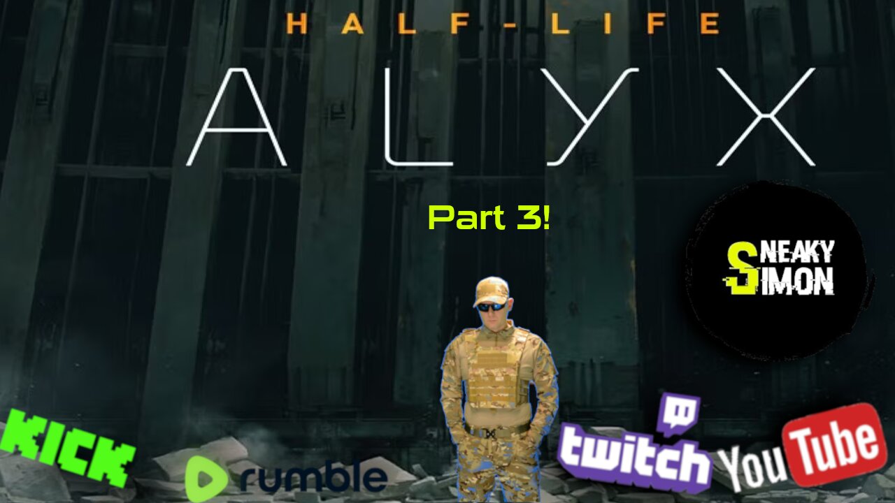 LIVE - Sneaky Simon (DAY15) - WEEKEND WALKTHROUGH (Half-Life:Alyx VR) PART3