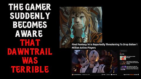 The Gamer Finally Admits Dawntrail is Terrible