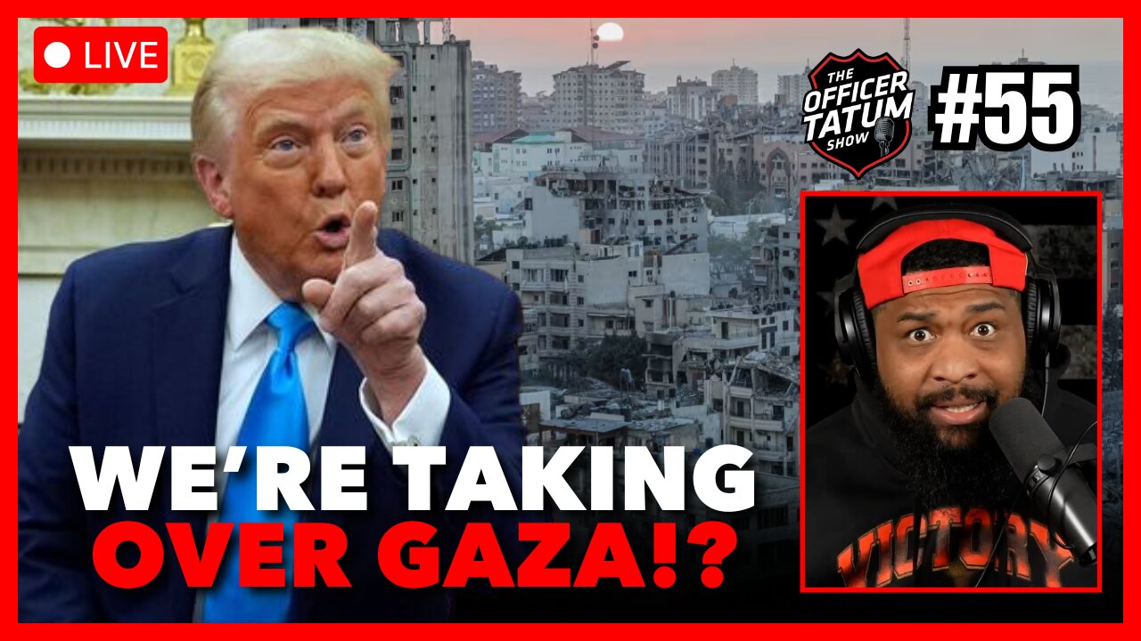 LIVE: Trump ANNOUNCES We Are "TAKING OVER" GAZA STRIP + MORE | Officer Tatum Show EP 55