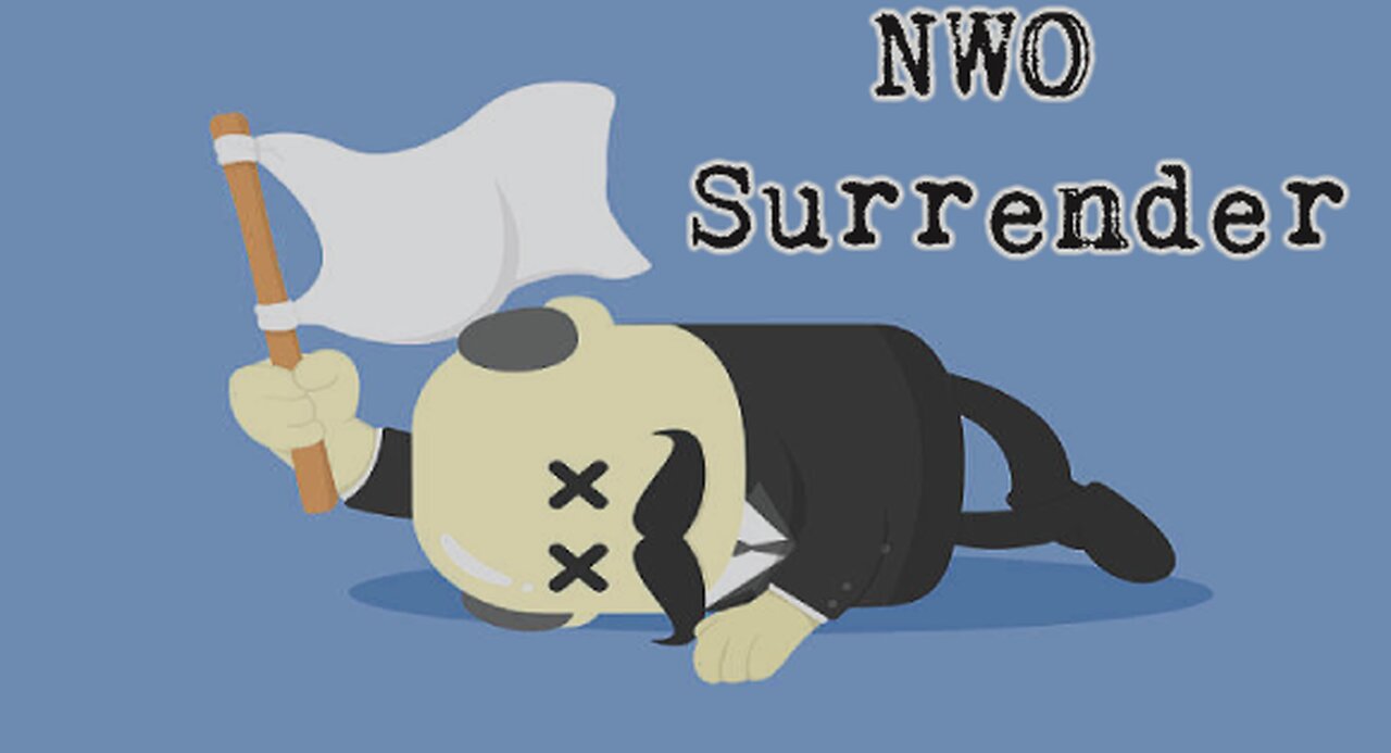 NWO Surrender 🏳️🧊🚢⬇️