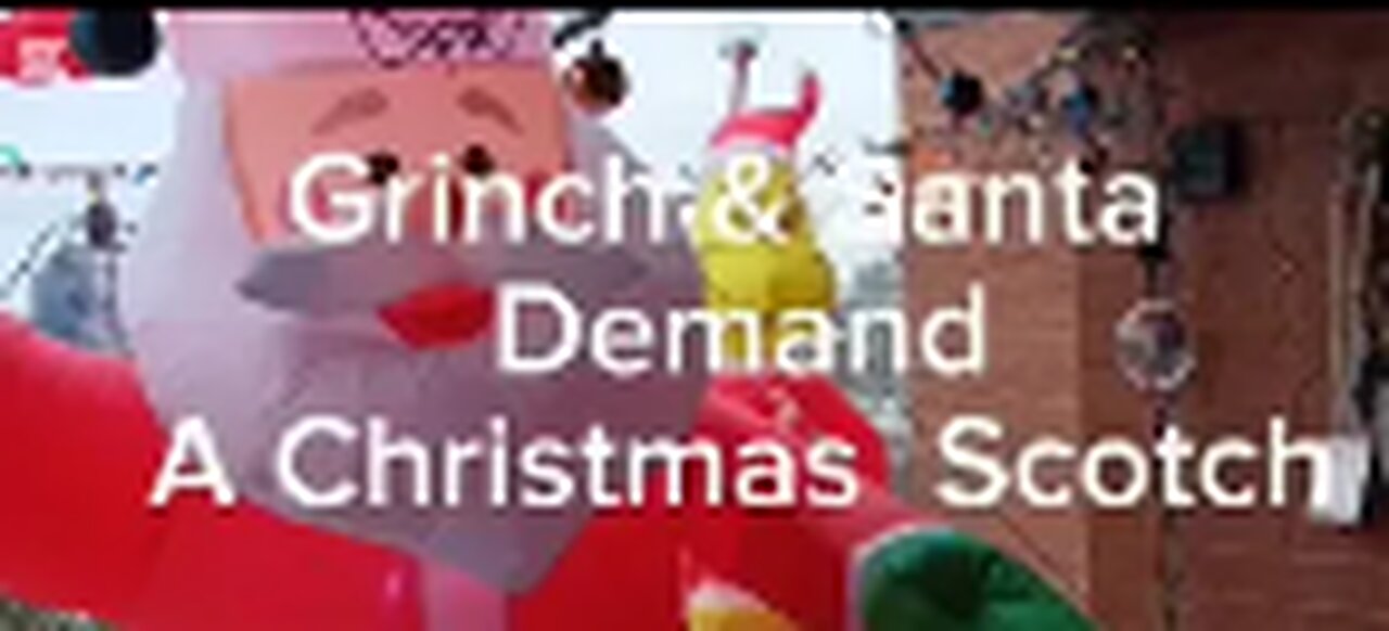 Grinch & Santa Demand a Scotch