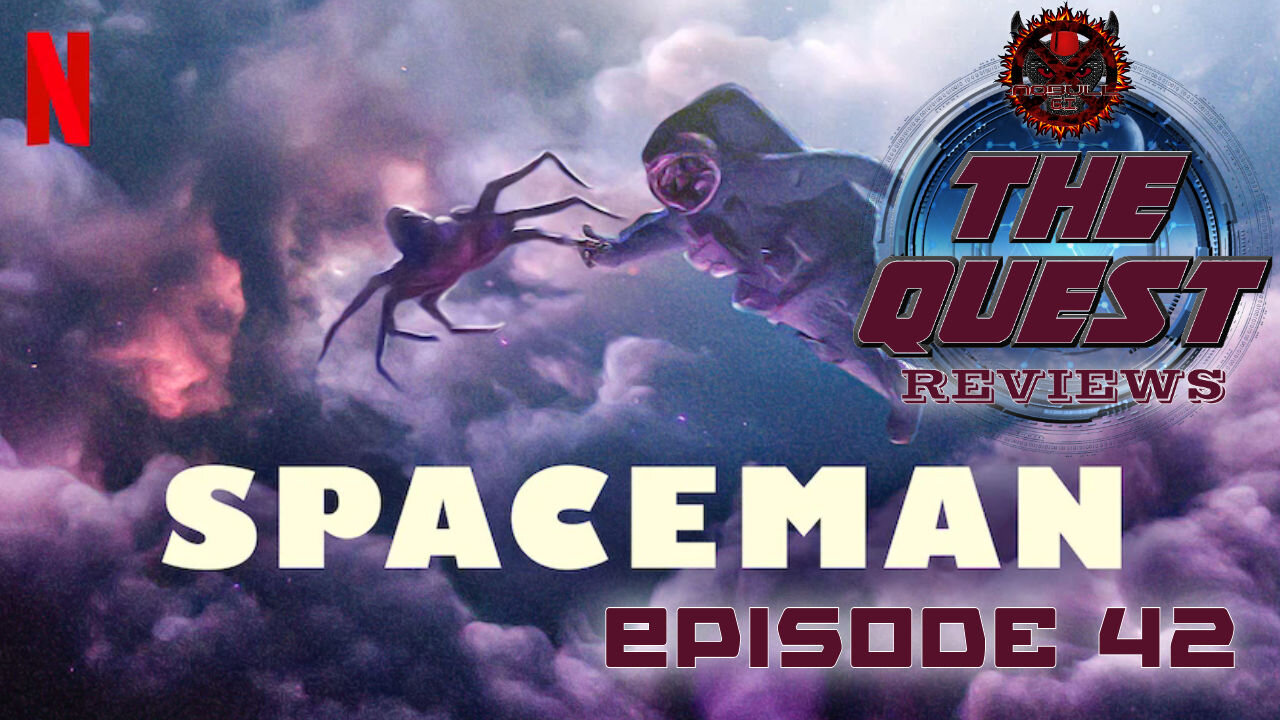 The Quest Reviews E42 - Spaceman