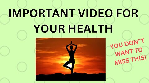 A MUST WATCH- IMPORTANT VIDEO FOR YOUR HEALTH