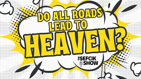 Do All Roads Lead To Heaven??