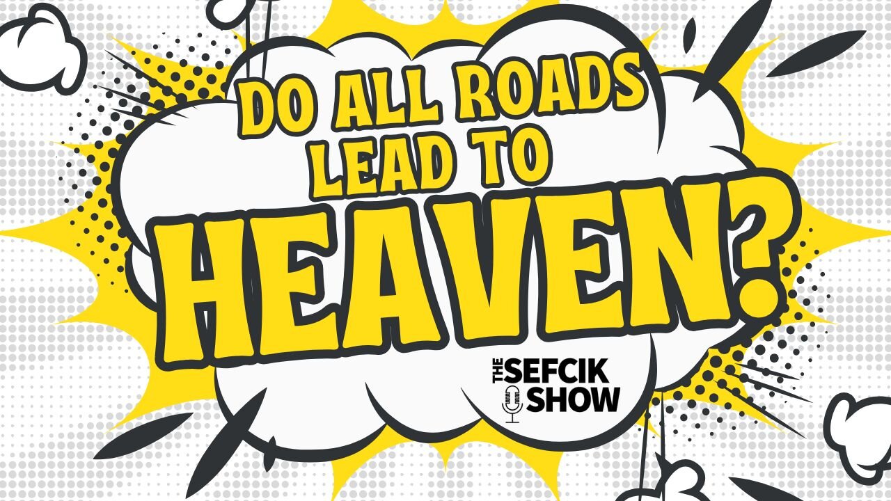 Do All Roads Lead To Heaven??