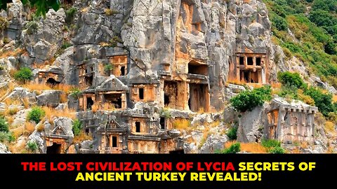 The Lost Civilization of Lycia Secrets of Ancient Turkey Revealed!