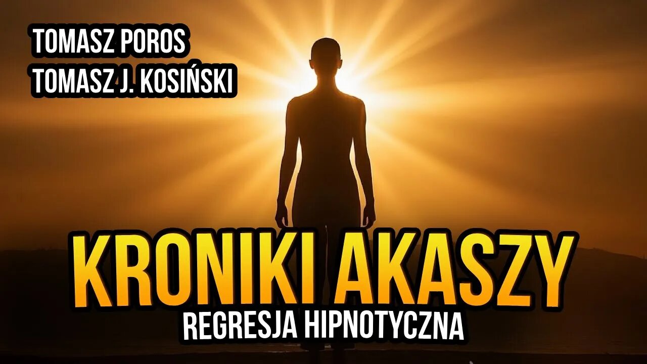 [R64] Kroniki Akaszy. Regresja hipnotyczna - Tomasz Poros gościem Tomasza J. Kosińskiego