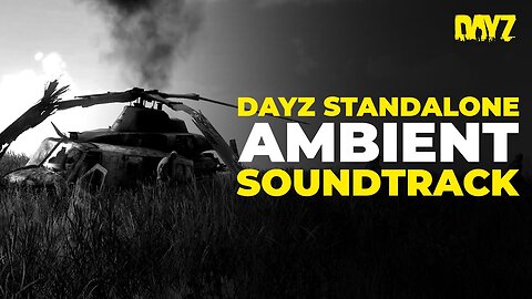 DayZ - 1.25 Ambient Soundtrack (Full)