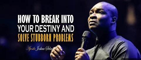 IT'S TIME TO BREAK INTO YOUR DESTINY & SOLVE PROBLEMS