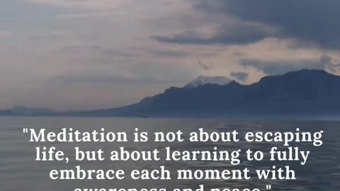 Meditation is not about escaping life