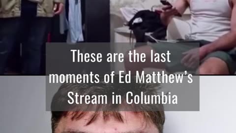 Ed Matthews Kidnapped in Columbia on Stream