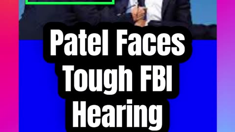 Patel Faces Tough FBI Hearing #FBI #PatelTestimony #ElectionIntegrity