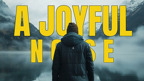 A Joyful Noise: A Reflection on Psalm 100