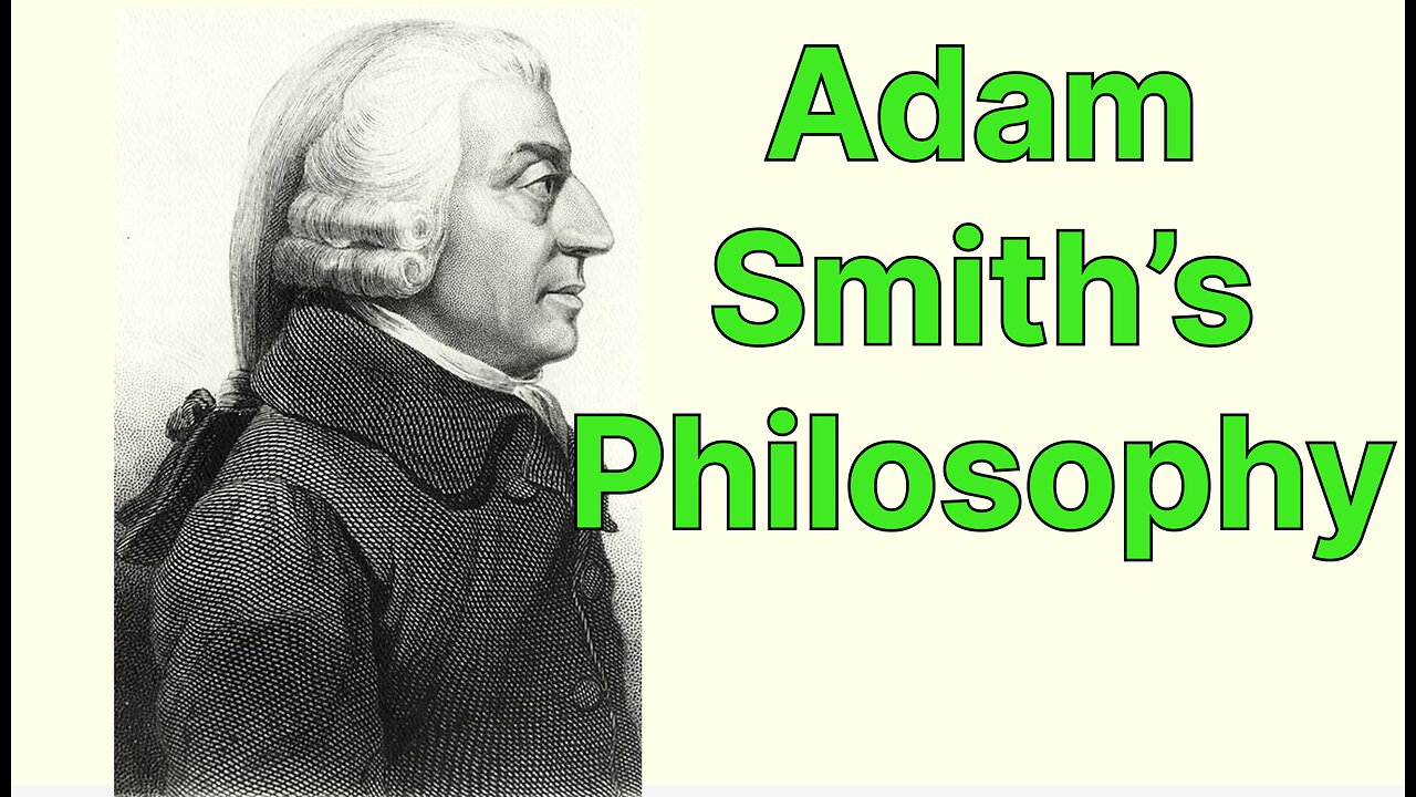 Adam Smith’s Philosophy: Reason, Rational Self Interest, Life Liberty & Property, Capitalist??