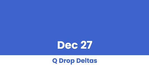 Q DROP DELTAS DEC 27