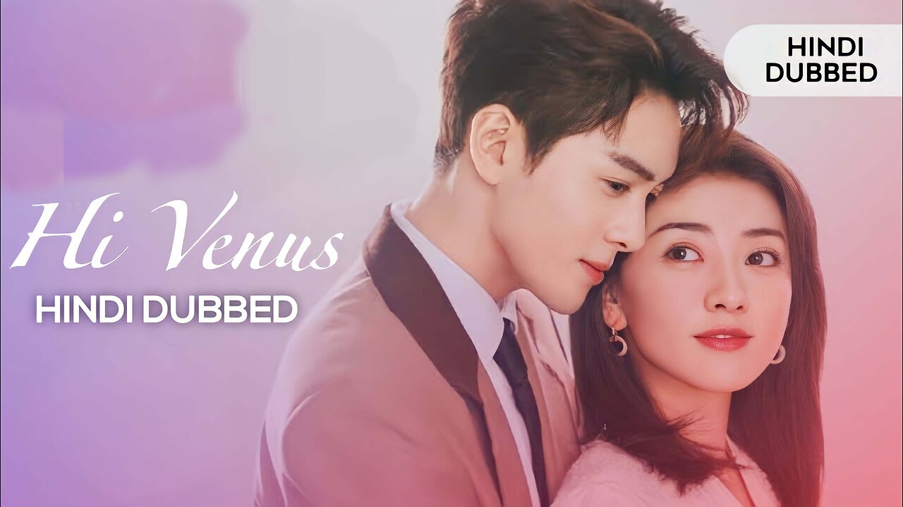 Hi Venus Episode 03 | Hindi Dubbed Chinese Drama | C-Drama Pixel |