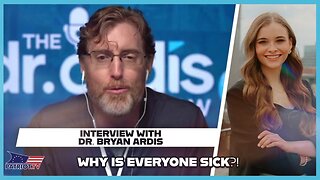 Dr. Bryan Ardis | Why is Everyone Sick?!