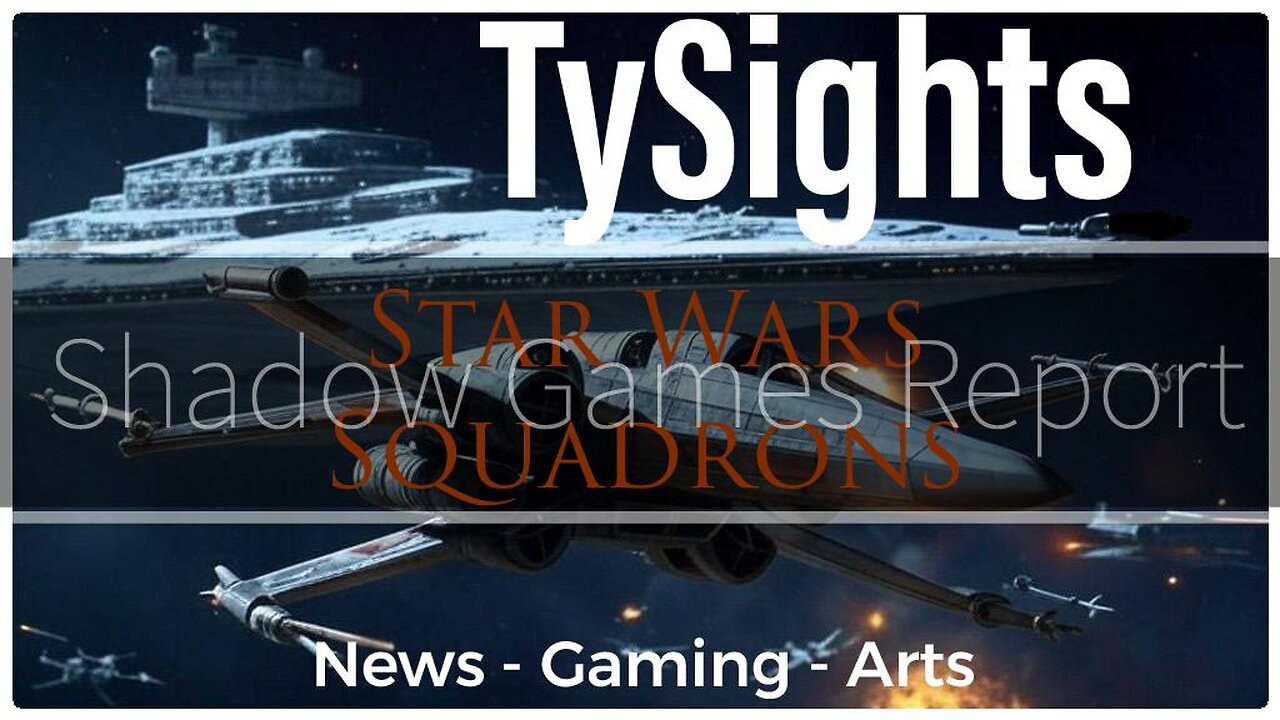 Corrupt Smugglers / #StarWarsSquadrons - Part 2 @TySights -X #SGR 1/27/25 8pm-CST