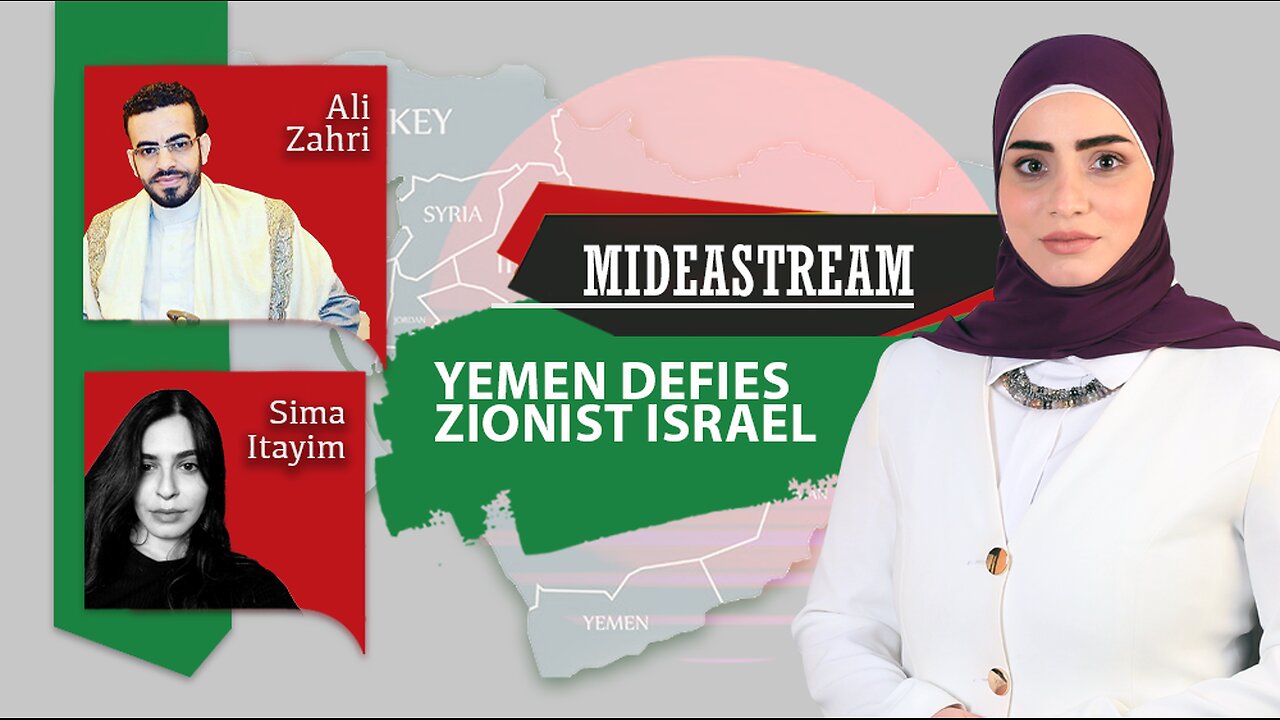 Mideastream: Yemen defies Zionist Israel