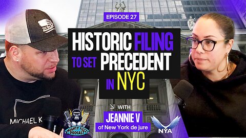 Historic Filing to SET PRECEDENT in NYC: (EP 27 Jeannie V of the New York de jure)