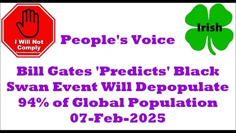 Bill Gates 'Predicts' Black Swan Event Will Depopulate 94% of Global Population 07-Feb-2025