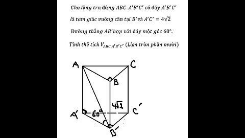 Toán 11: Cho lăng trụ đứng ABC.A'B'C' có đáy A'B'C' là tam giác vuông cân tại B^' và A'C'=4√2