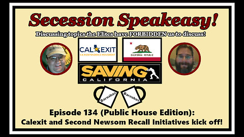 Secession Speakeasy #134 (PH Edition): Calexit & Second Newsom Recall Initiatives kick off!