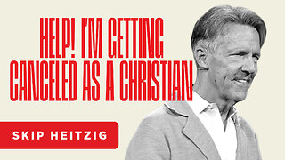 Help! I’m Getting Canceled as a Christian - 1 Peter 3:8-17 | Skip Heitzig