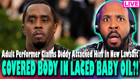 BREAKING! COATED MY BODY IN BABY OIL' Diddy Sued Adult Male Performer Claims S.A. In New Lawsuit