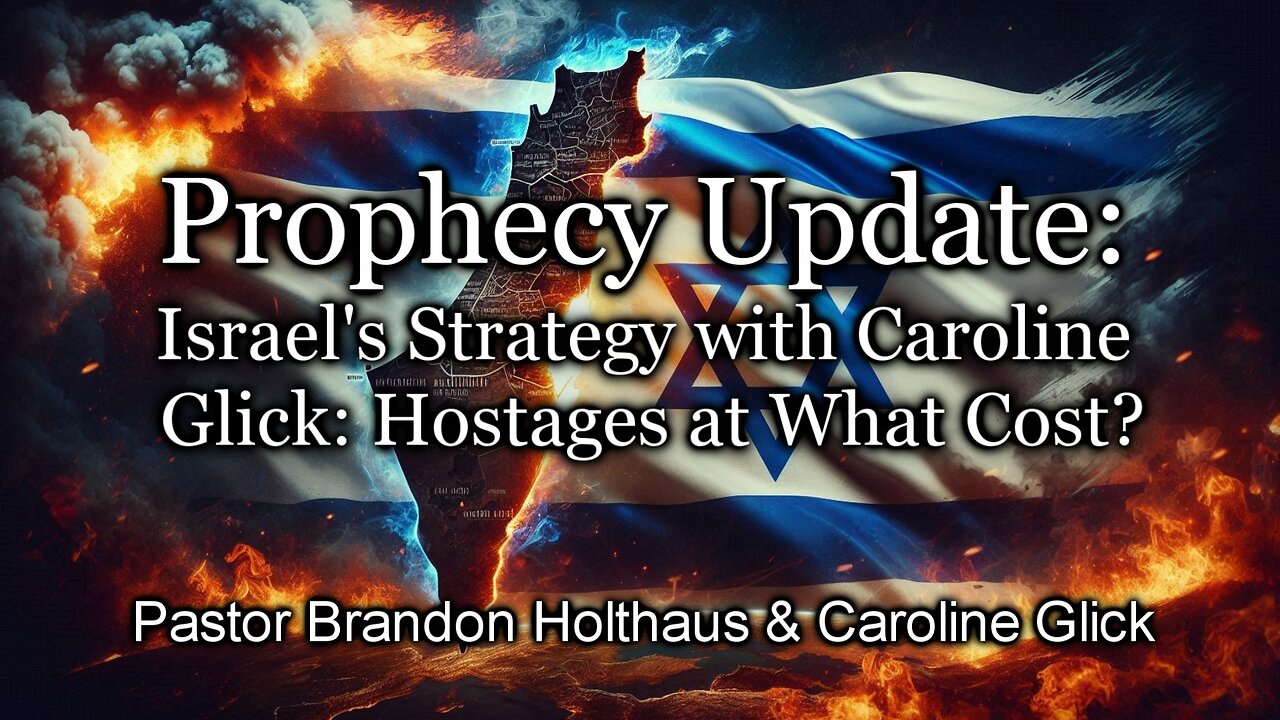 Prophecy Update: Israel's Strategy with Caroline Glick: Hostages at What Cost?