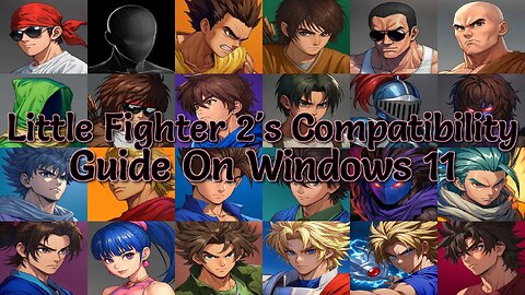 Little Fighter 2's Compatibility Guide On Windows 11