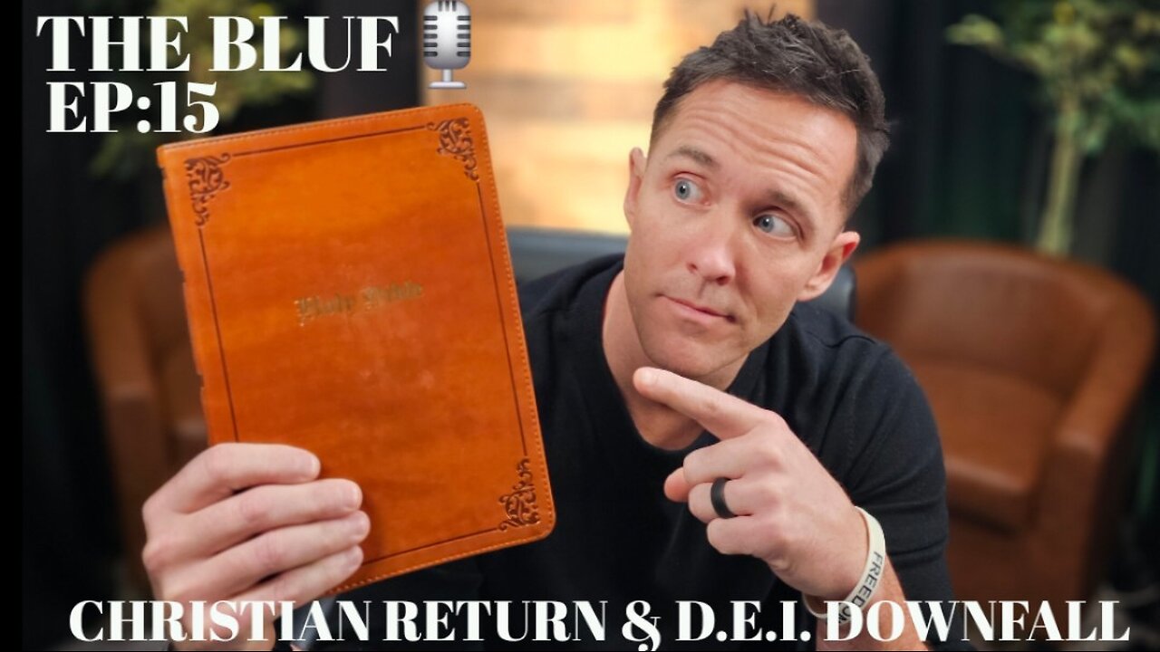 THE BLUF: EP16- Christianity's Return: DEI's Downfall and What Comes Next