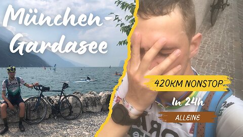 Radreise von München zum Gardasee in 24h | 420km alleine